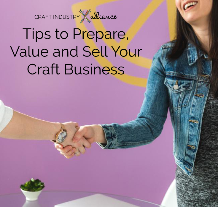 Tips to Prepare, Value and Sell Your Craft Business