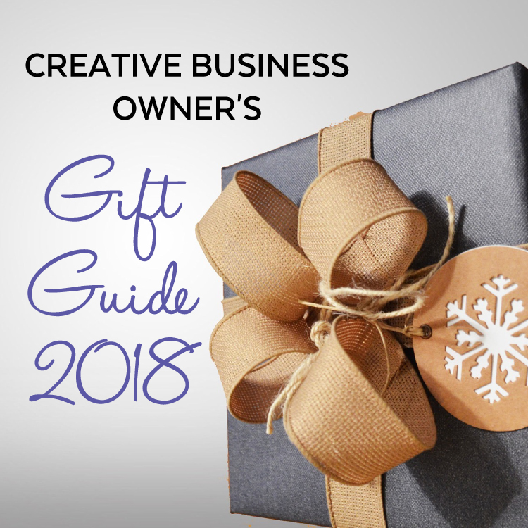 Creative Business Owner's Gift Guide 2018