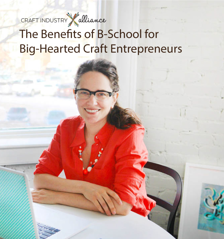 The Benefits of B-School for Big-Hearted Craft Entrepreneurs
