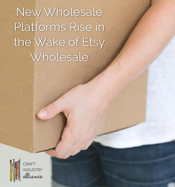 New Wholesale Platforms Rise in the Wake of Etsy Wholesale