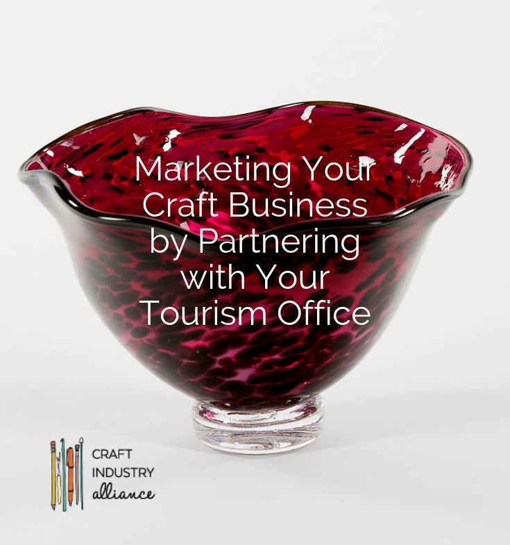 Marketing Your Craft Business by Partnering With Your Tourism Office