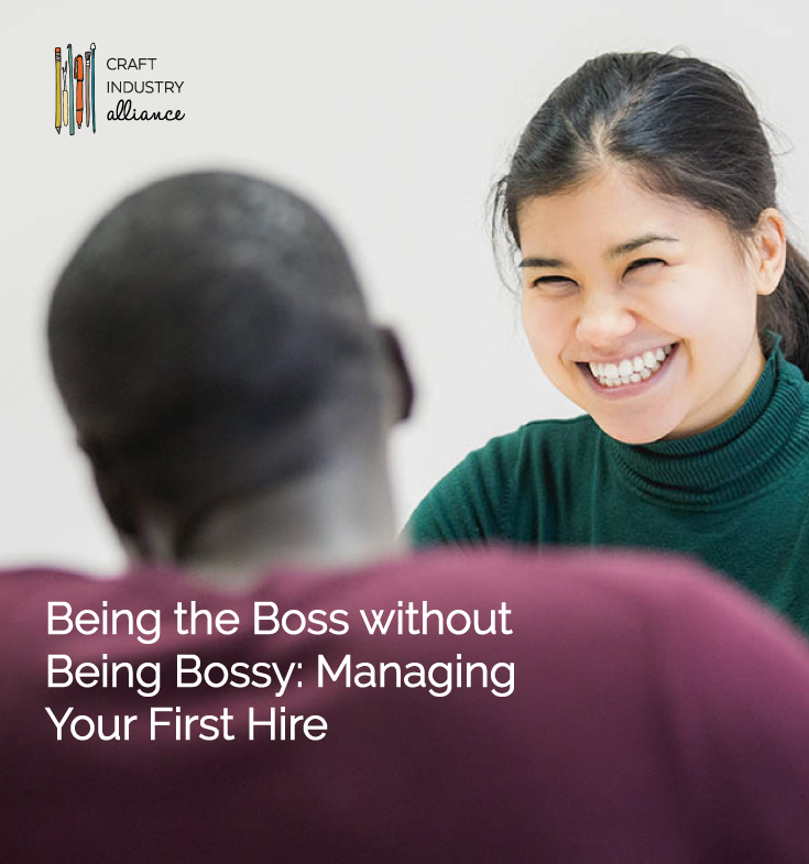 Being the Boss without Being Bossy: Managing Your First Hire